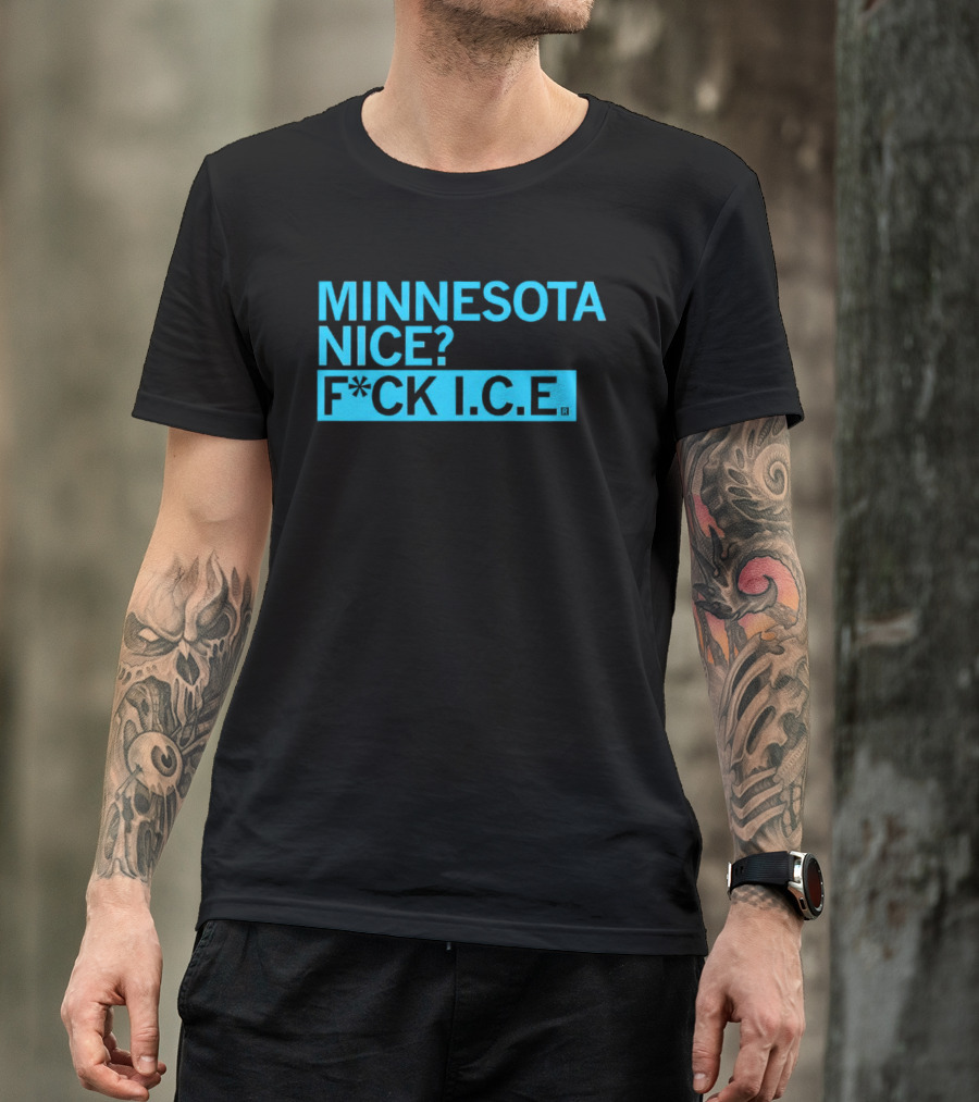 Minnesota Nice? F*CK I.C.E. T-Shirt