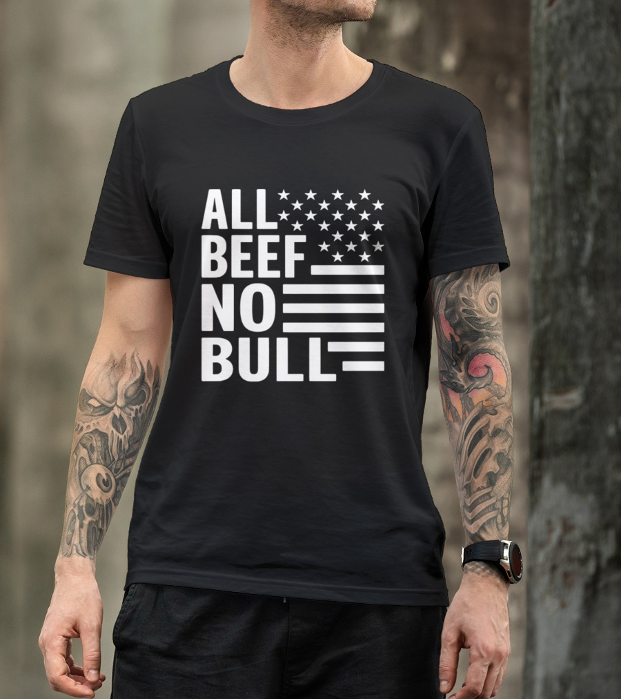 All Beef No Bull American Flag Stars Stripes T-Shirt