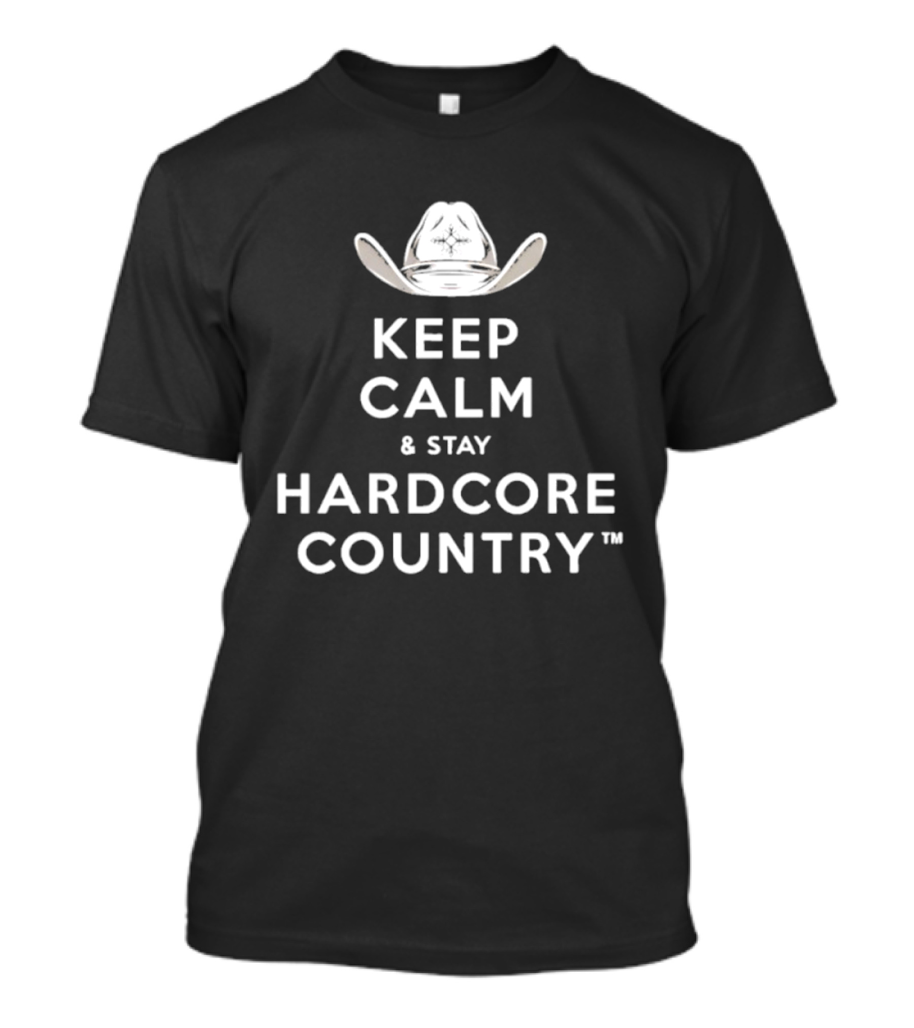 Keep Calm And Stay Hardcore Country Cowboy Hat T-Shirt