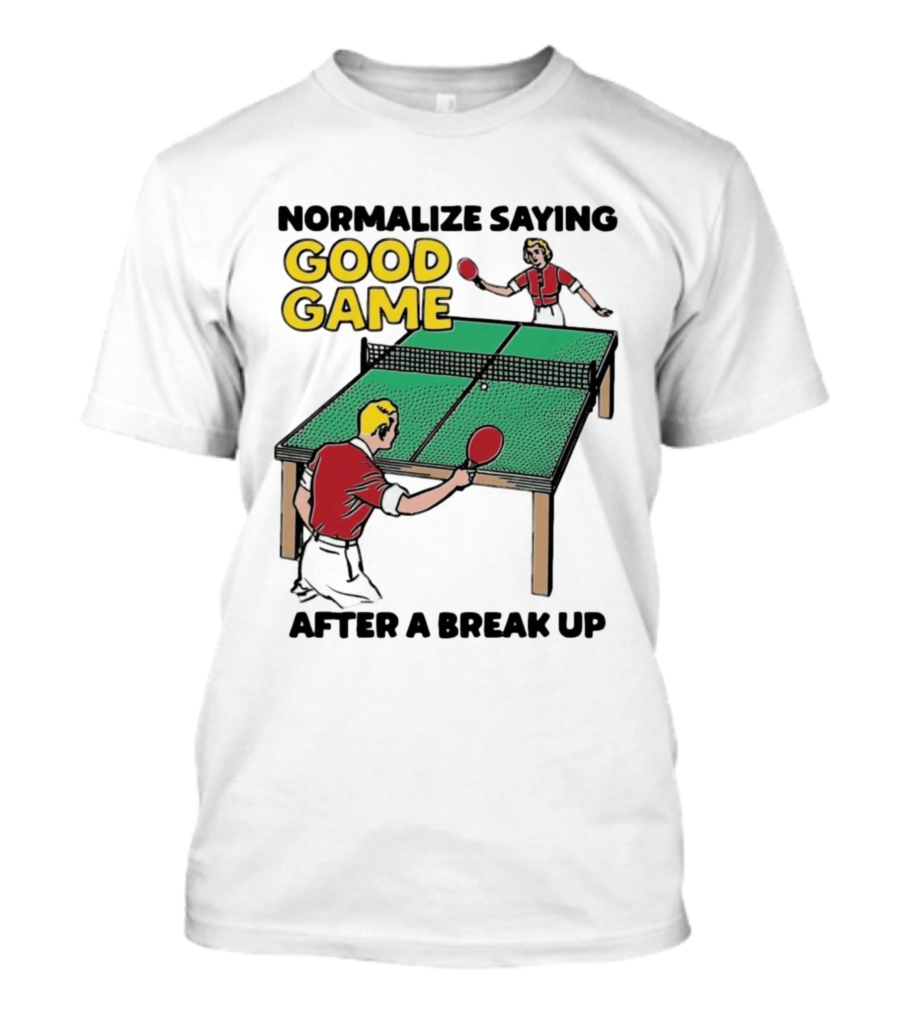 Normalize Saying Good Game After A Break Up Retro Table Tennis T-Shirt