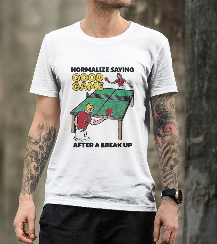 Normalize Saying Good Game After A Break Up Retro Table Tennis T-Shirt