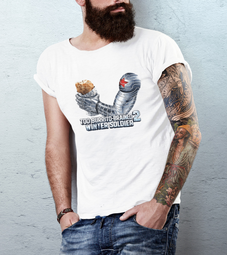 Too Burrito Brained Winter Soldier Arm Holding Burrito 2 T-Shirt