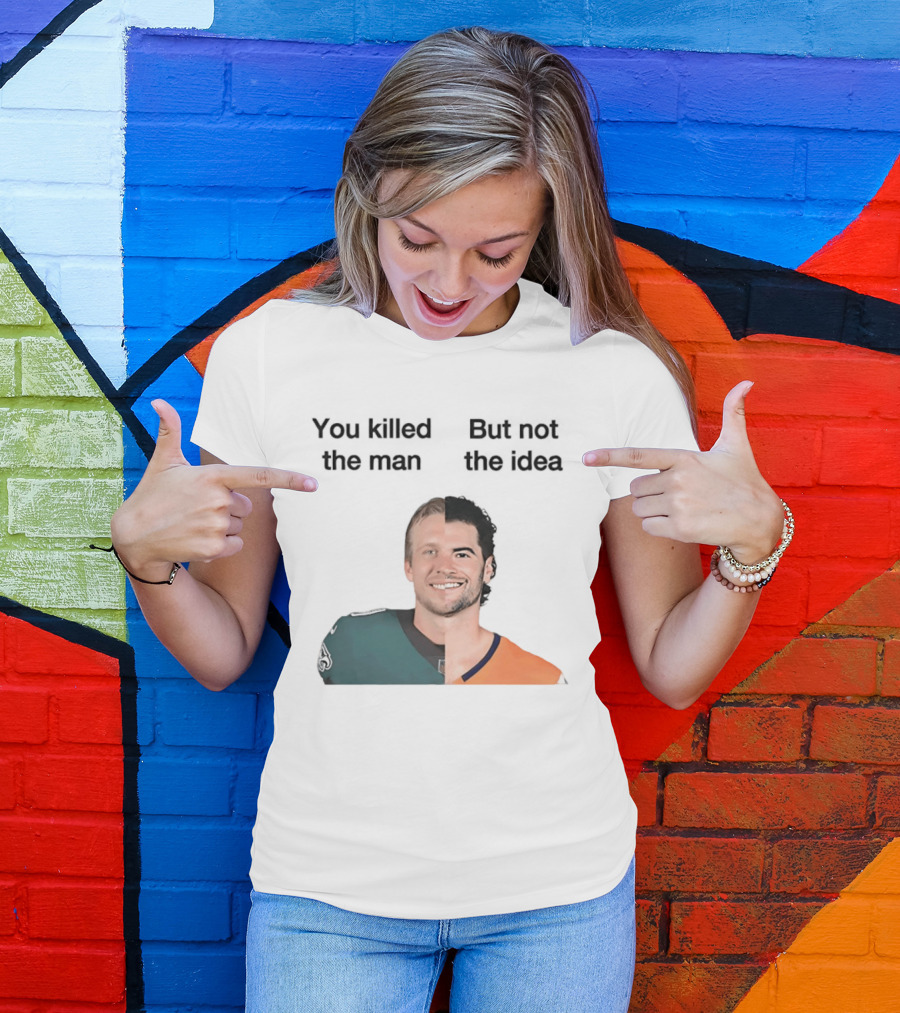 You Killed The Man But Not The Idea Split Football Jerseys T-Shirt