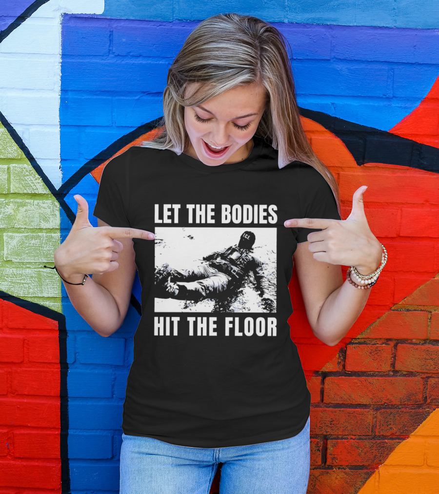 Let The Bodies ICE Hit The Floor Snow T-Shirt