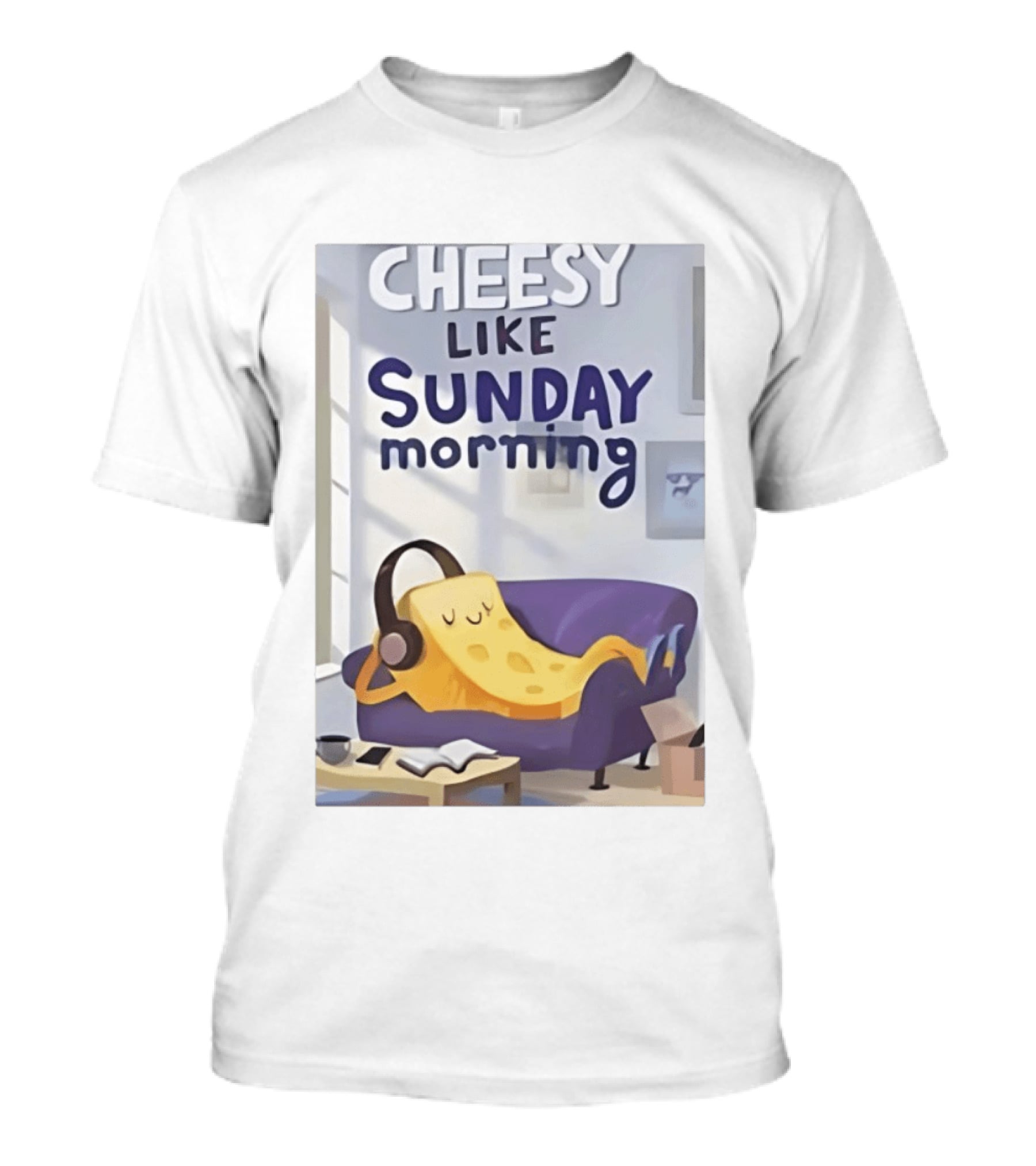 Cheesy Like Sunday Morning Relaxing Cheese Listening To Music T-Shirt