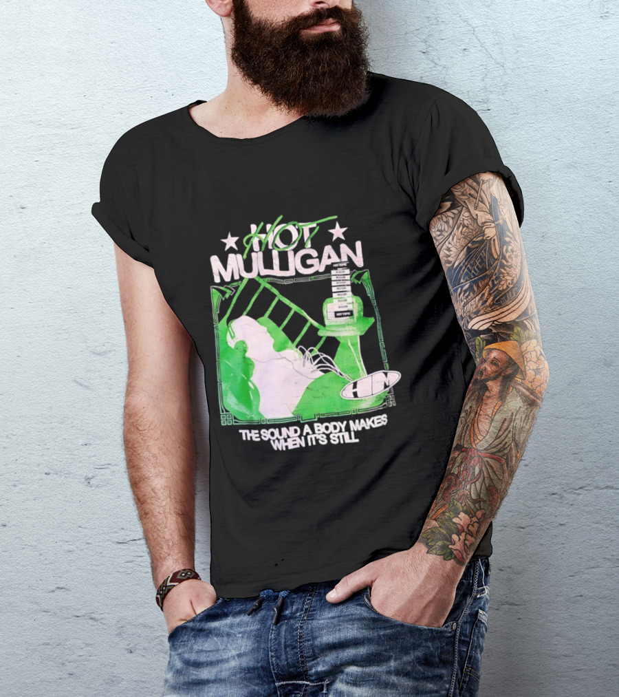 Hot Mulligan The Sound A Body Makes When It's Still Music Graphic With Green And White T-Shirt