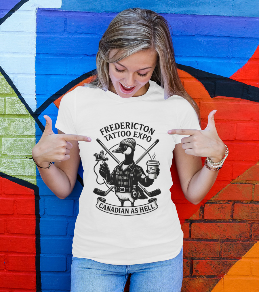 Fredericton Tattoo Expo Canadian As Hell Goose With Tim Hortons And Hockey T-Shirt