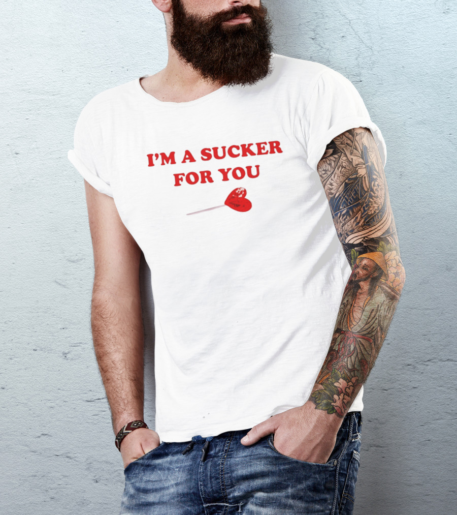 I'm A Sucker For You Heart Lollipop Valentine T-Shirt