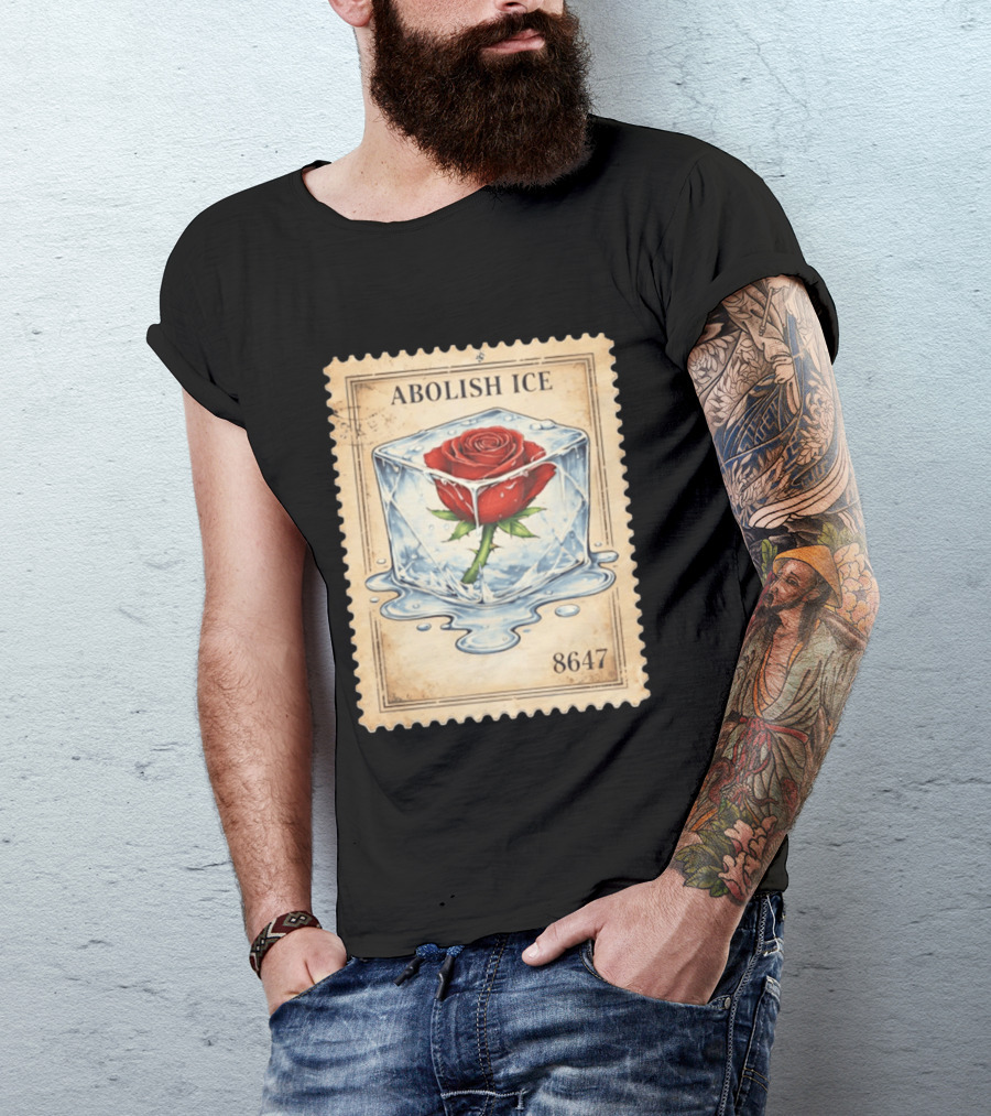 Abolish Ice Melting Rose Stamp 8647 T-Shirt