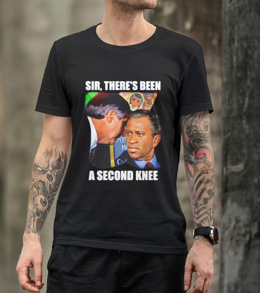George Floyd Bush Sir There’s Been A Second Knee T-Shirt
