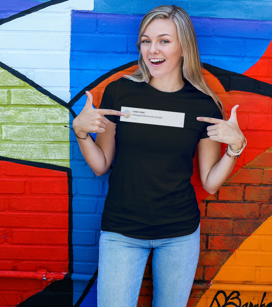 Unhinged Minnesota Lunatic Sharon McMahon T-Shirt