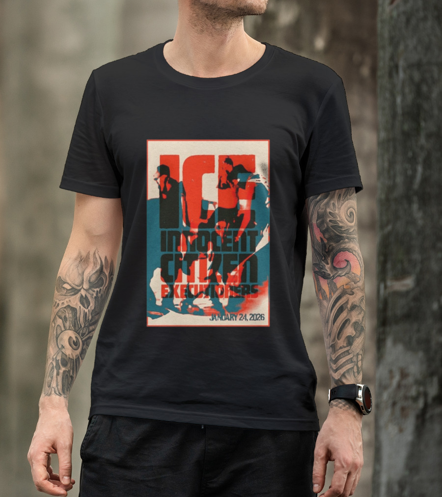 ICE Innocent Citizen Executioners January 24 2026 T-Shirt