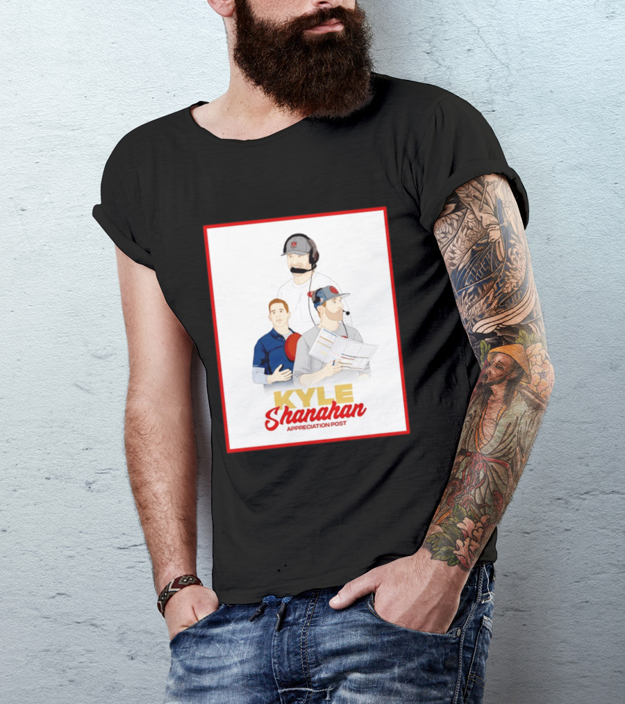 Kyle Shanahan Appreciation Post NFL Coach T-Shirt
