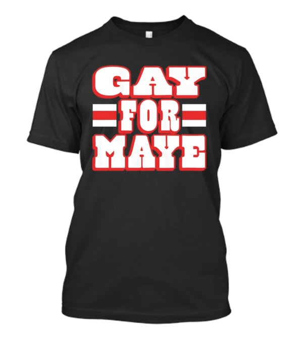 Gay For Maye New England Patriots Drake Maye T-Shirt