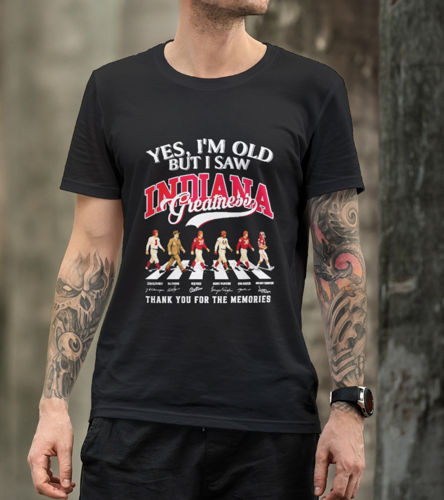Yes I'm Old But I Saw Indiana Greatness Thank You For The Memories T-Shirt