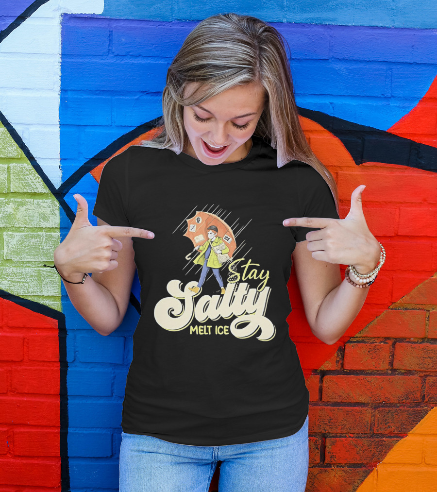 Stay Salty Melt Ice Walking In Raincoat Under Umbrella T-Shirt