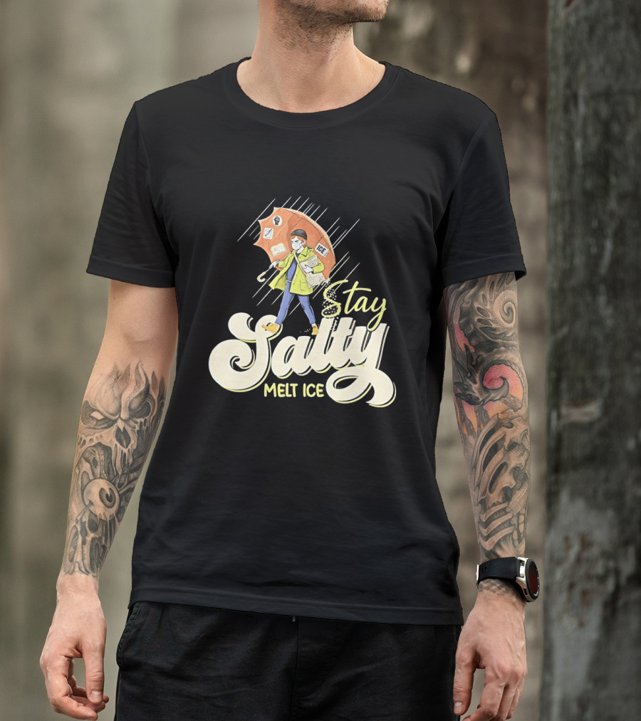Stay Salty Melt Ice Walking In Raincoat Under Umbrella T-Shirt