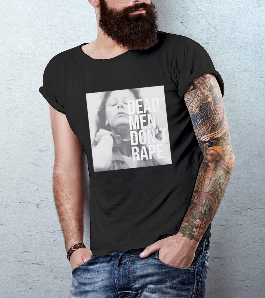 Dead Men Don't Rape Aileen Wuornos Handcuffs Image T-Shirt
