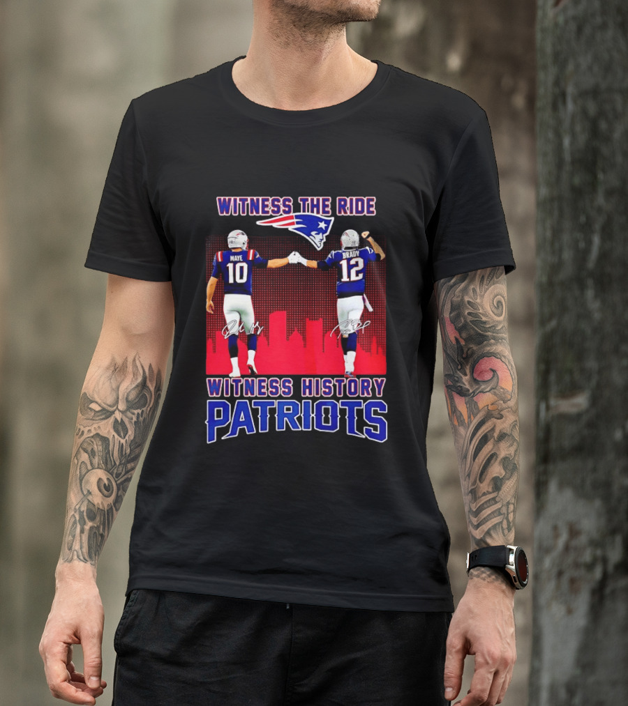 Witness The Ride Patriots Brady Maye Witness History Skyline T-Shirt