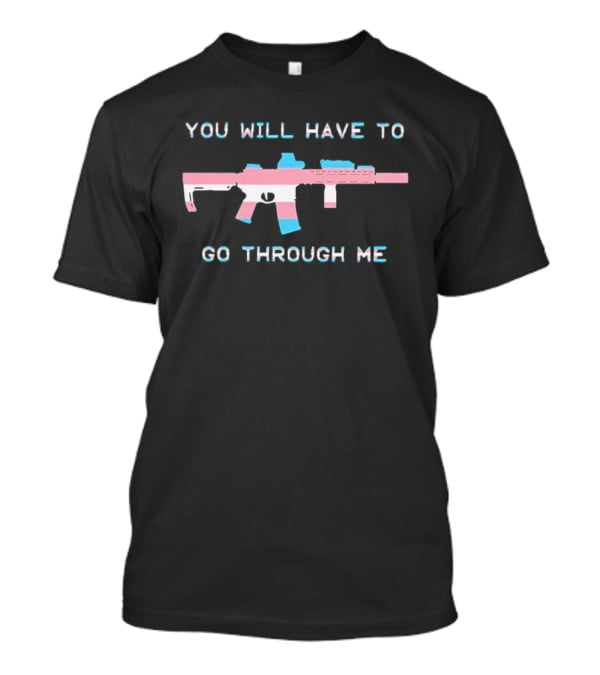 You Will Have To Go Through Me Rifle Pastel T-Shirt