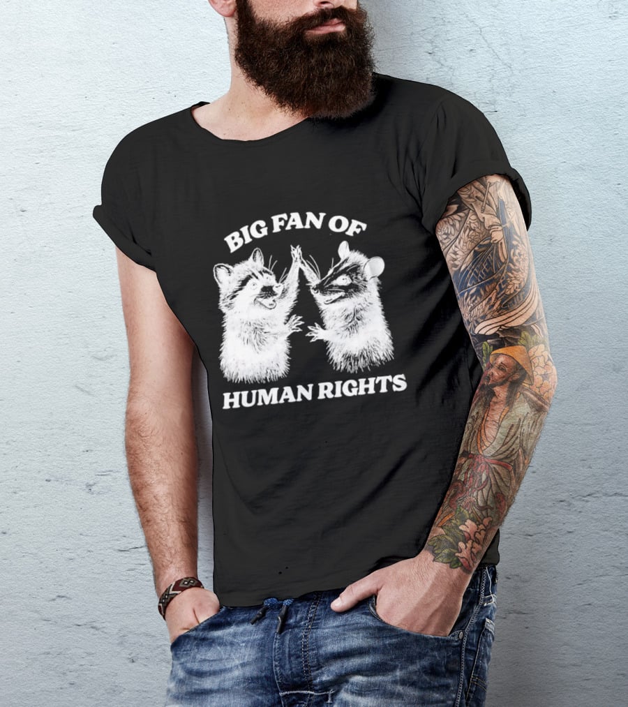 Raccoon Opossum Big Fan Of Human Rights T-Shirt