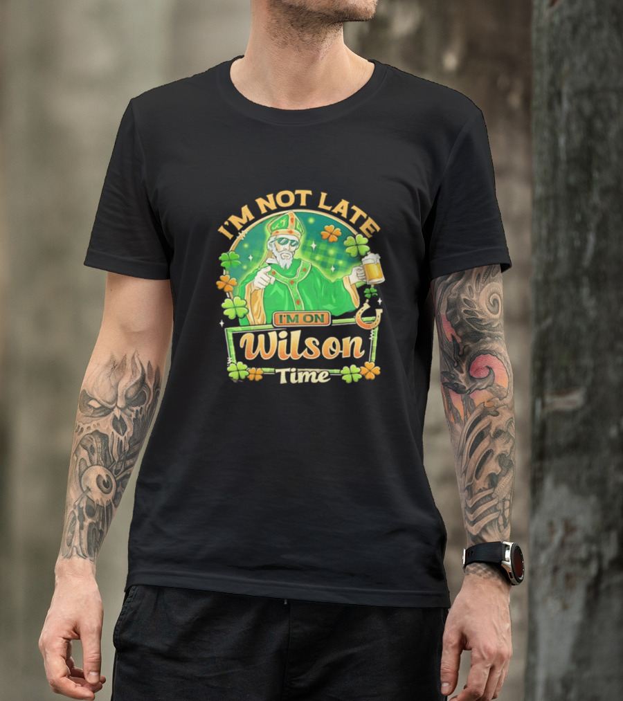 I'm Not Late I'm On Wilson Time St Patrick's Day Saint Holding Beer Cup T-Shirt