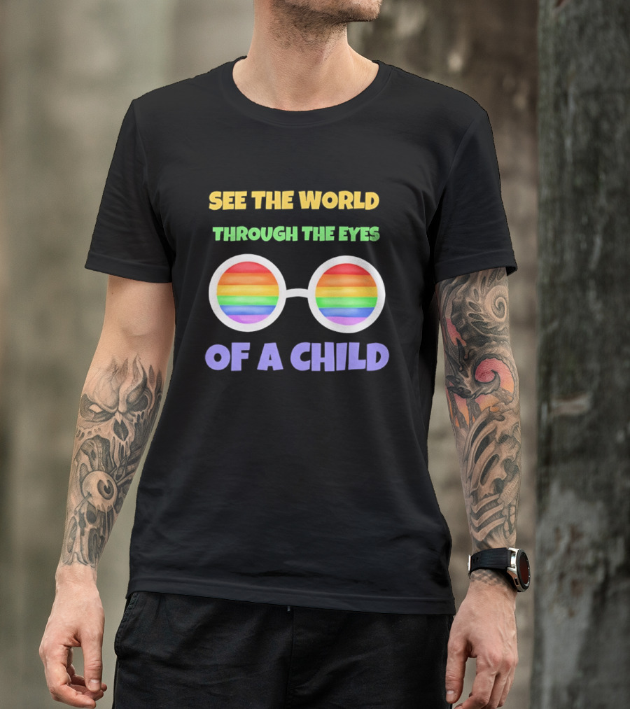 See The World Through The Eyes Of A Child Rainbow Glasses LGBT Pride T-Shirt