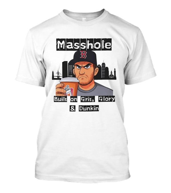Masshole Built On Grit Glory Dunkin Boston Red Sox Fan Coffee City Skyline T-Shirt