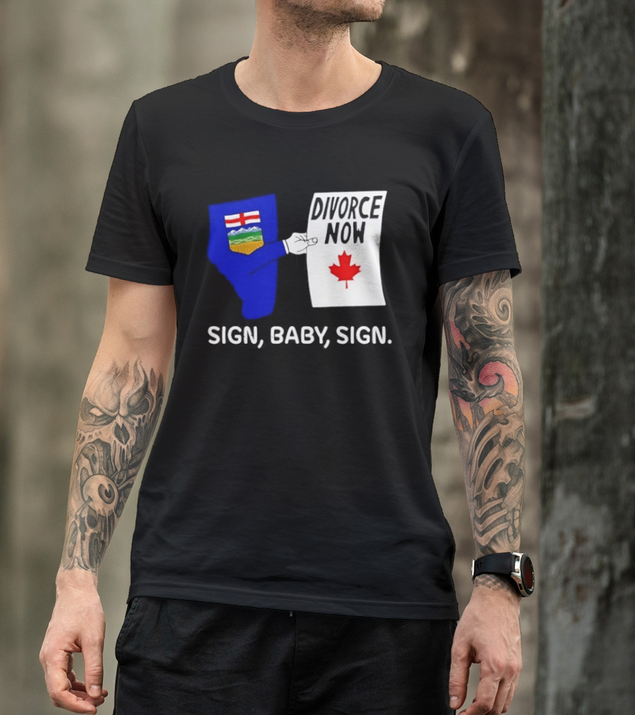 Alberta Divorce Now Sign Baby Sign Canada Flag T-Shirt