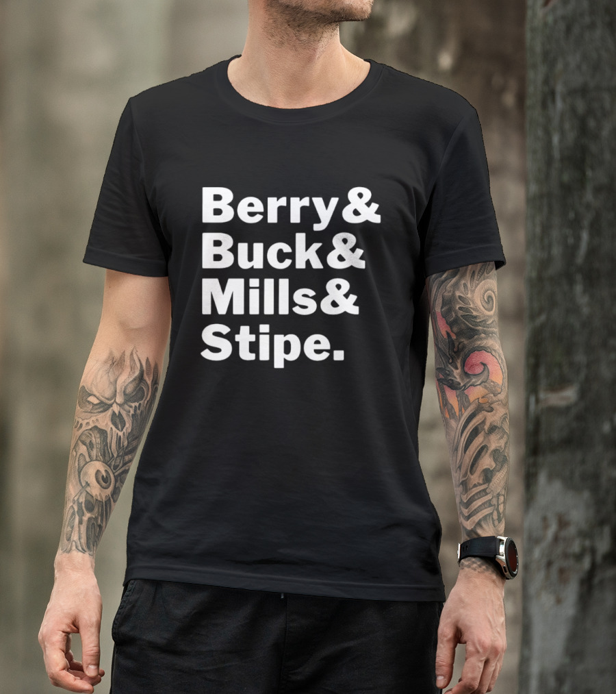 Berry Buck Mills Stipe Band Members Names T-Shirt