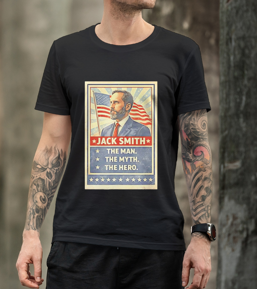 Jack Smith The Man The Myth The Hero American Flag Patriot T-Shirt