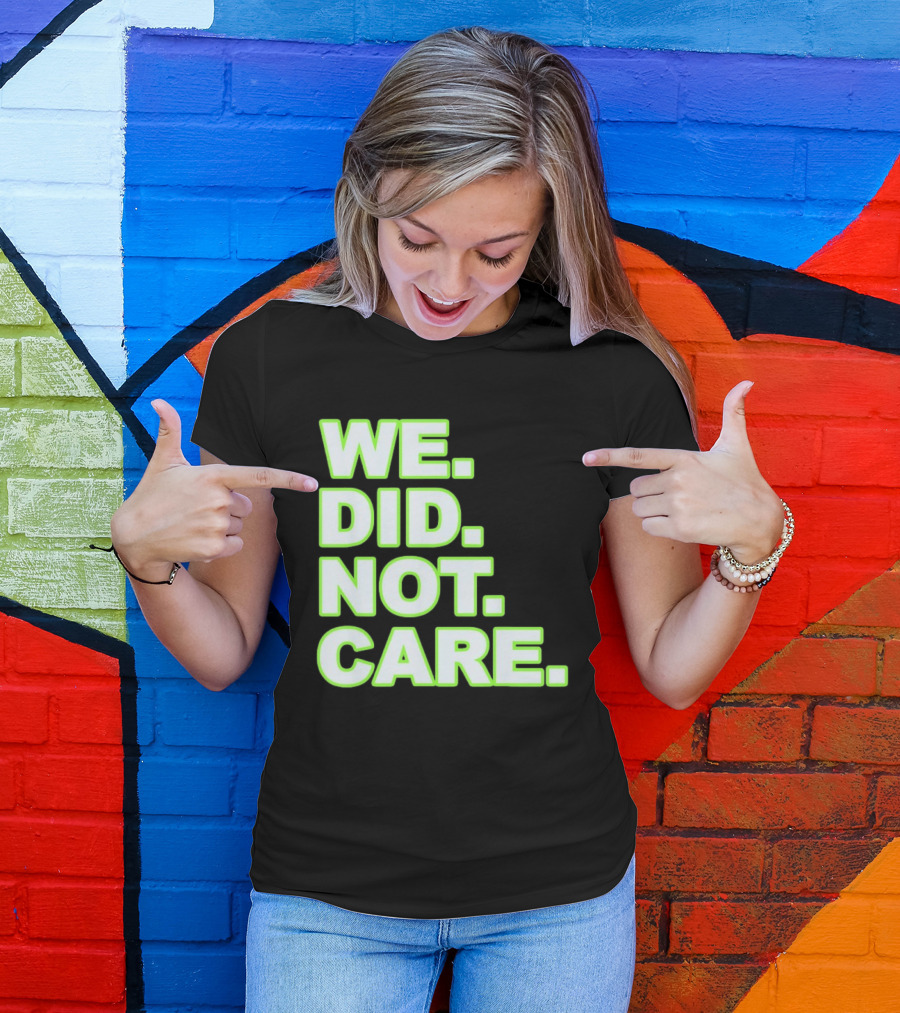 WE DID NOT CARE Neon T-Shirt