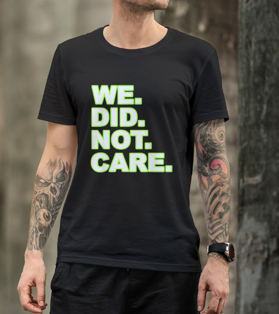 WE DID NOT CARE Neon T-Shirt