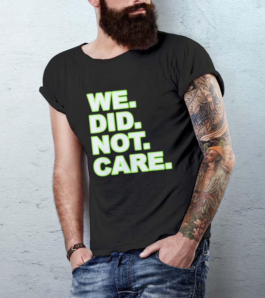 WE DID NOT CARE Neon T-Shirt