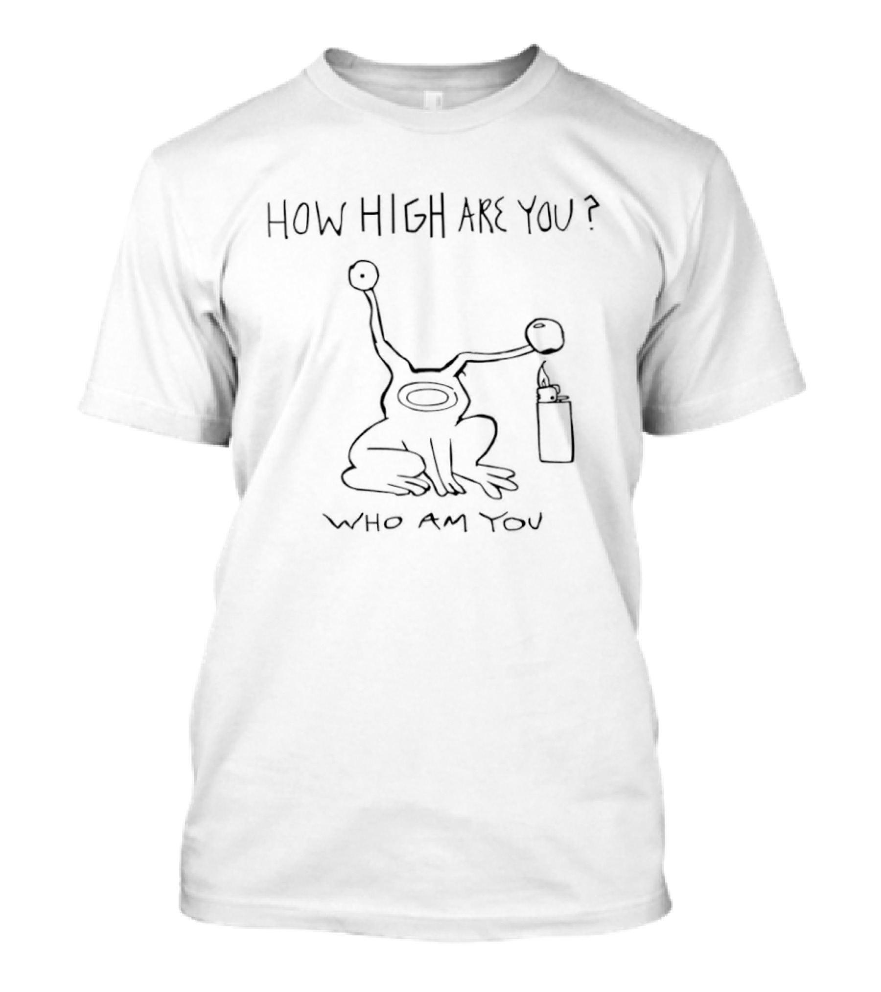 How High Are You Who Am You Sketch Drawing T-Shirt