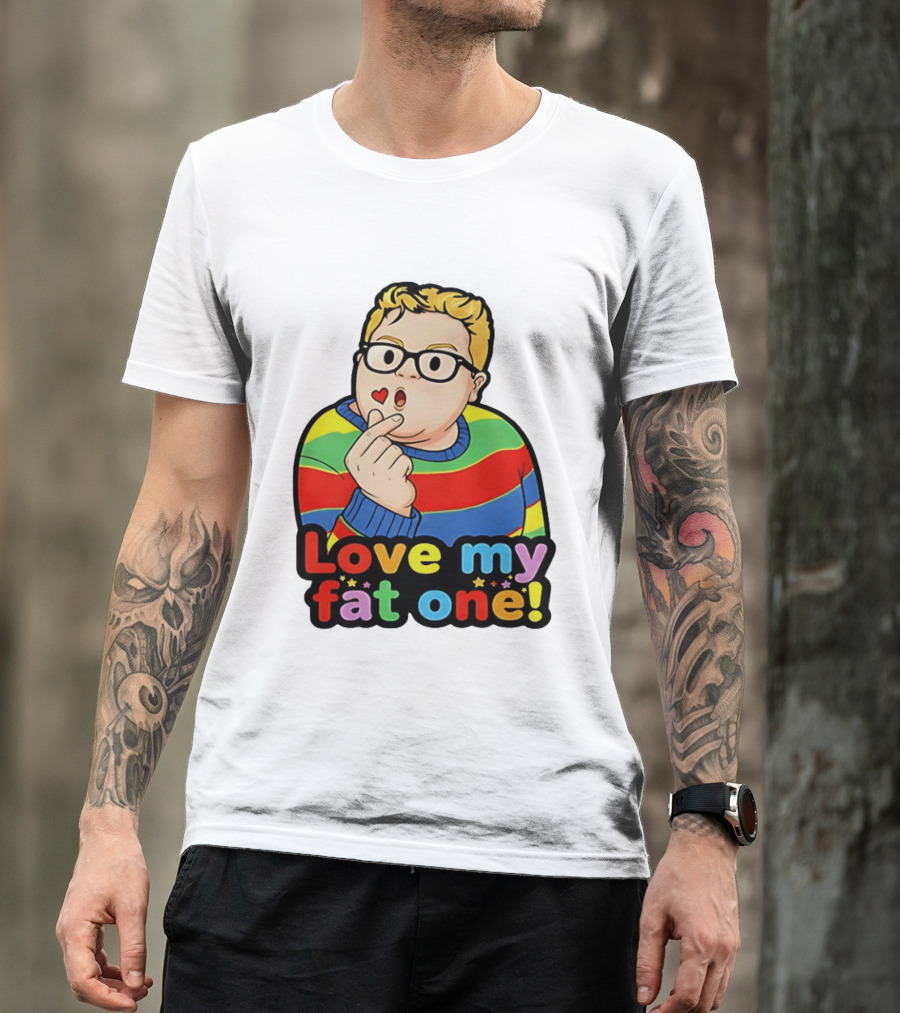 Love My Fat One Colorful Sweater T-Shirt