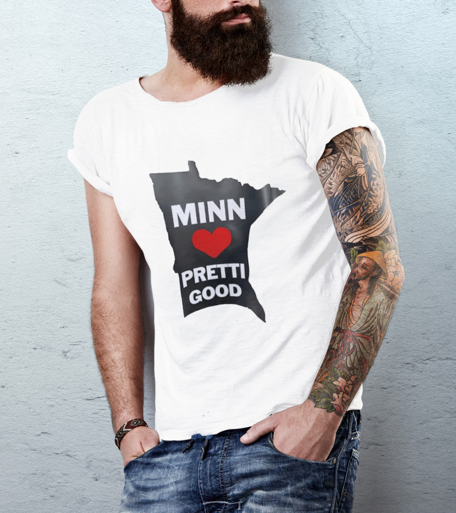MINN Heart Pretti Good Minnesota Map T-Shirt