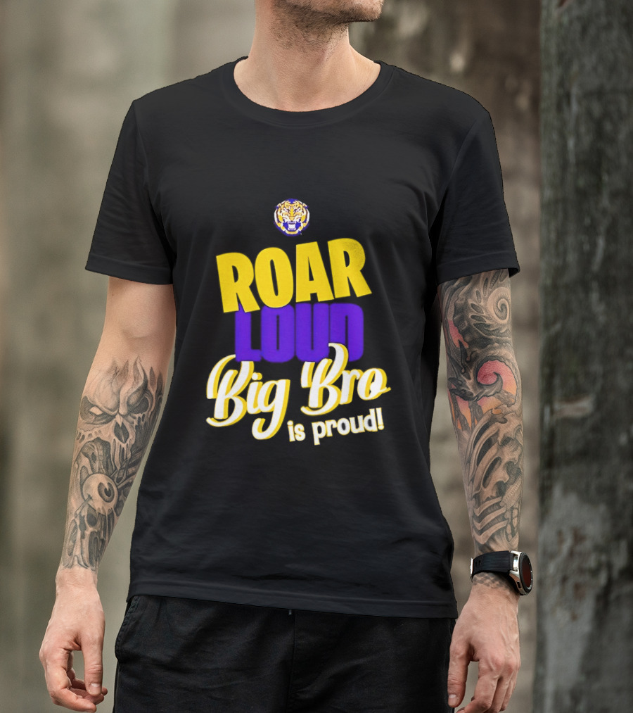 LSU Tigers Roar Loud Big Bro Is Proud Tiger Head T-Shirt
