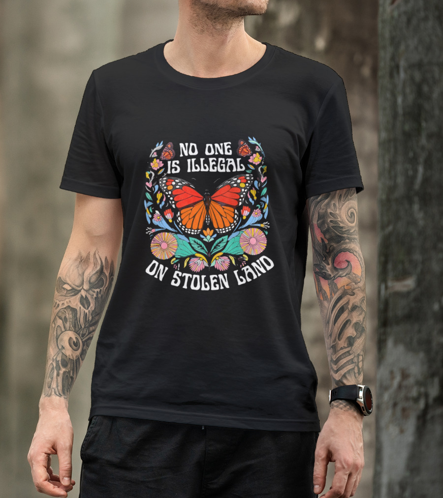 No One Is Illegal Butterfly Stolen Land Floral T-Shirt