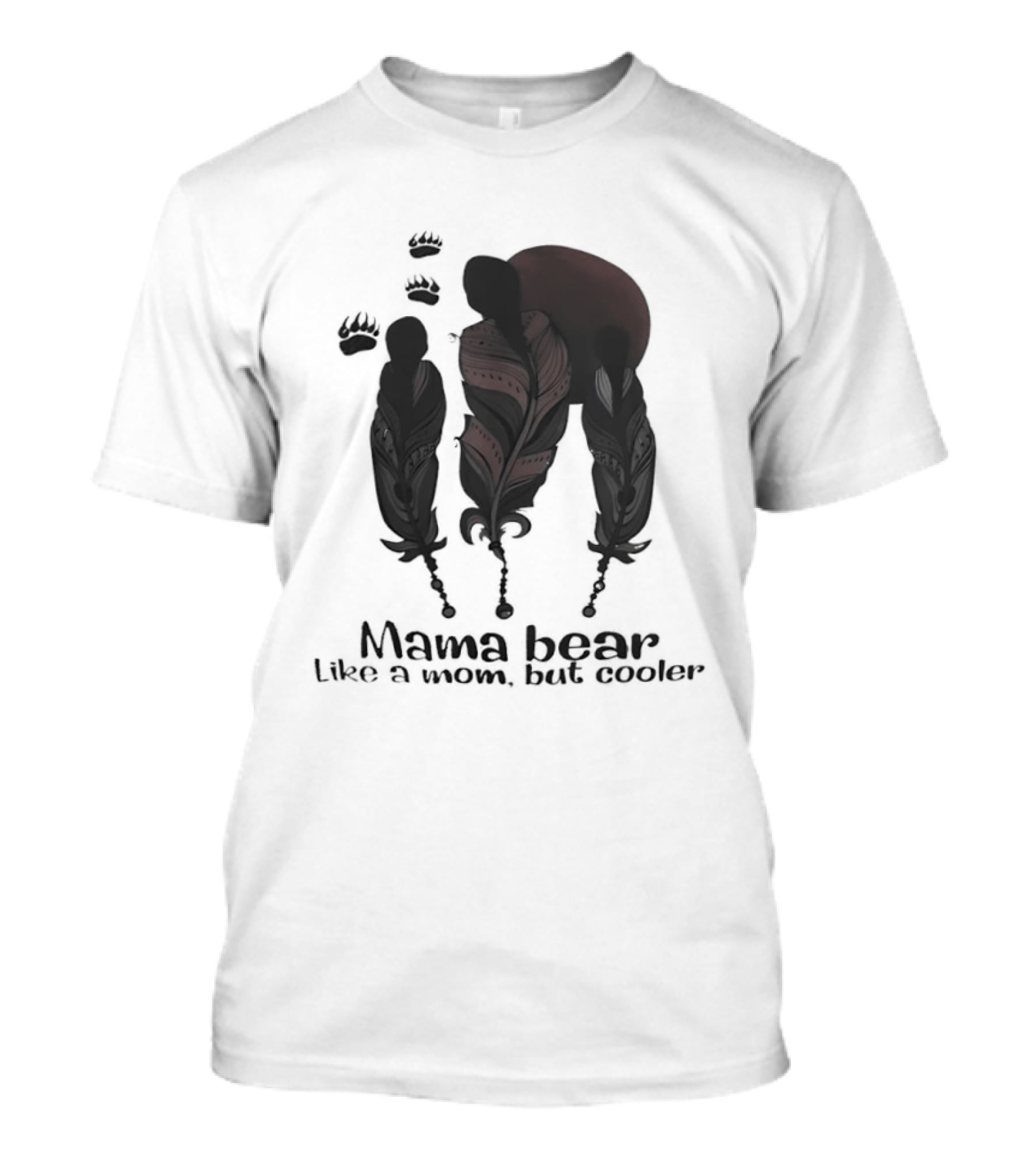 Mama Bear Like A Mom But Cooler Fun T-Shirt