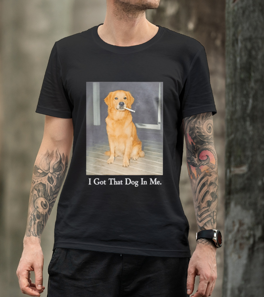 Golden Retriever I Got That Dog In Me Smoking Cigarette Meme T-Shirt