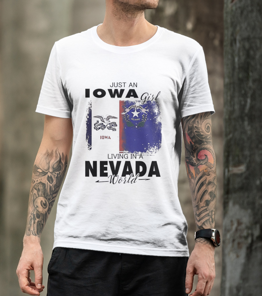 Just An Iowa Girl Living In A Nevada World Iowa State Nevada Flag T-Shirt