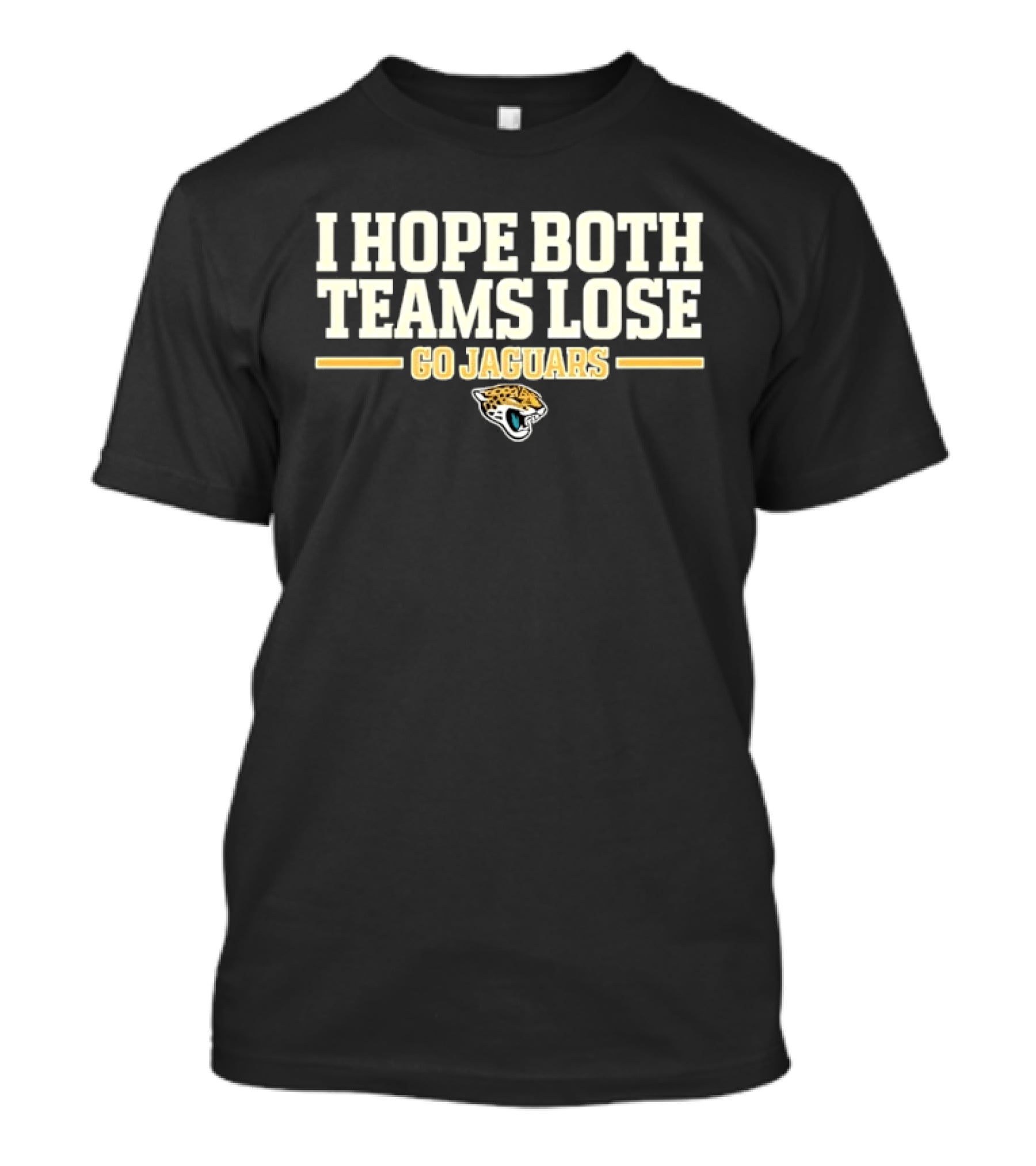 I Hope Both Teams Lose Go Jaguars Football Fan T-Shirt