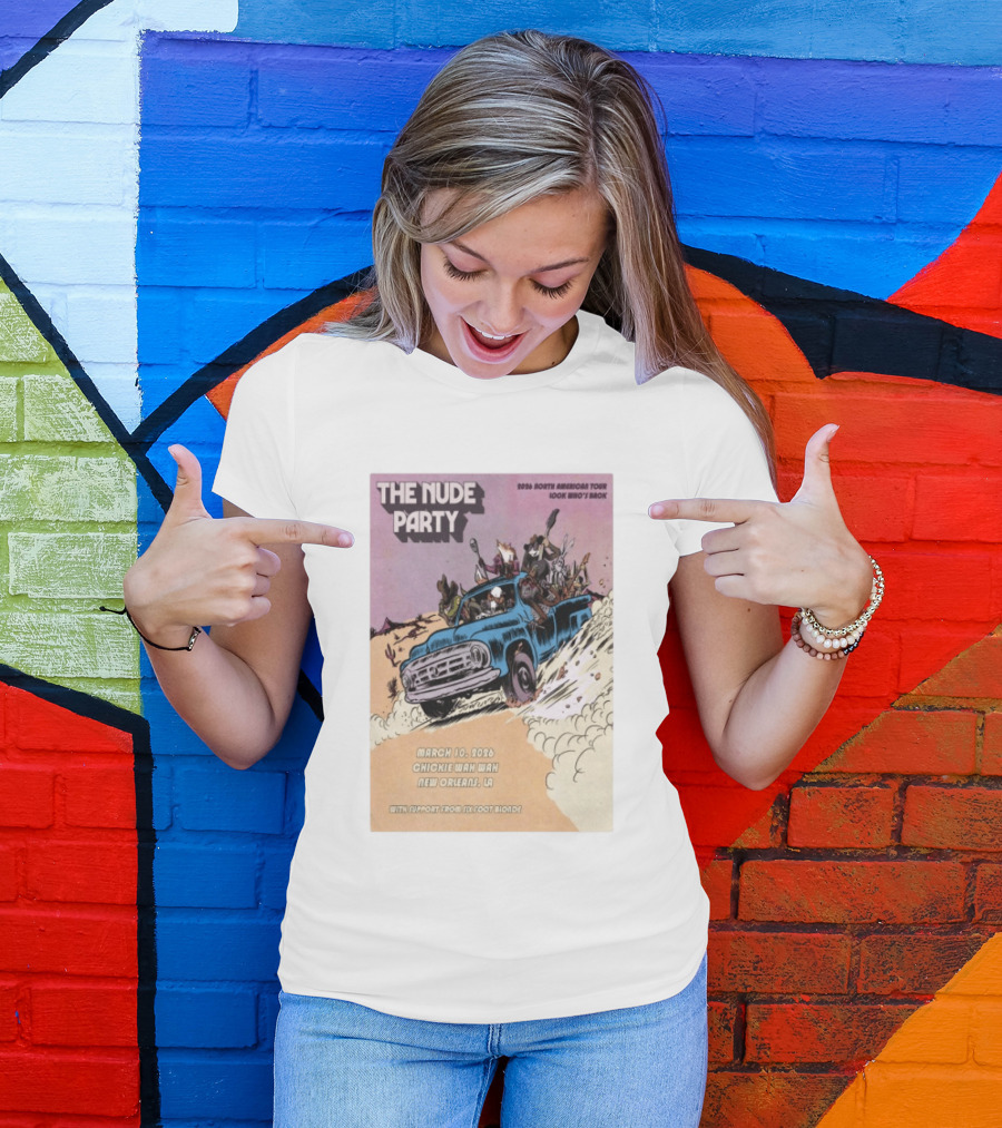 The Nude Party March 10 2026 Chickie Wah Wah New Orleans LA Tour 2026 North American Tour Look Who's Baok T-Shirt