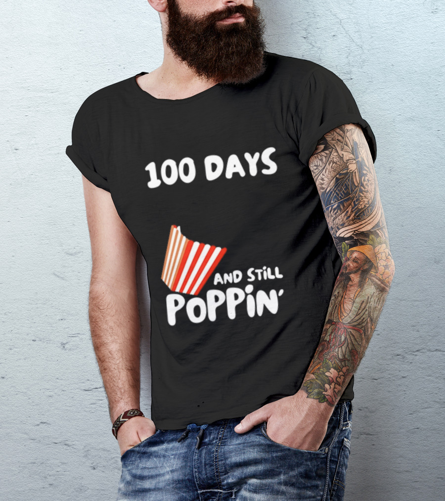 100 Days Of School And Still Poppin' Popcorn Fun Celebration T-Shirt
