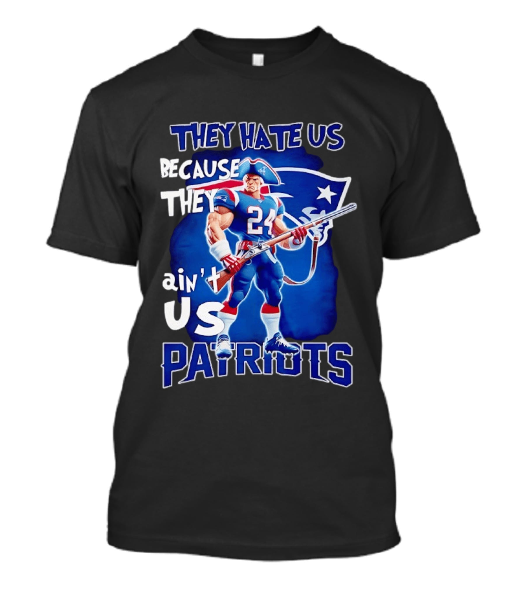 They Hate Us Because They Ain't Us Patriots 24 Holding Shotgun T-Shirt