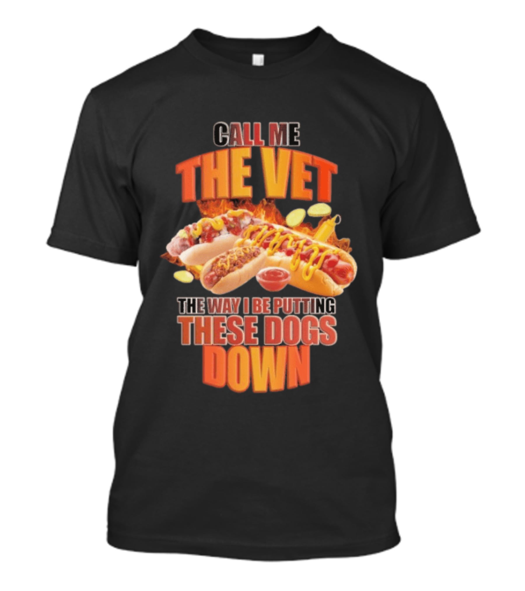 Call Me The Vet Hotdog Joke Putting These Dogs Down T-Shirt