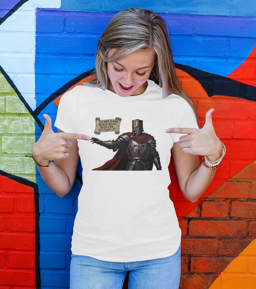 Knights Templar Do Not Make Peace With Evil Destroy It Medieval Crusader Armor Red Cloak T-Shirt