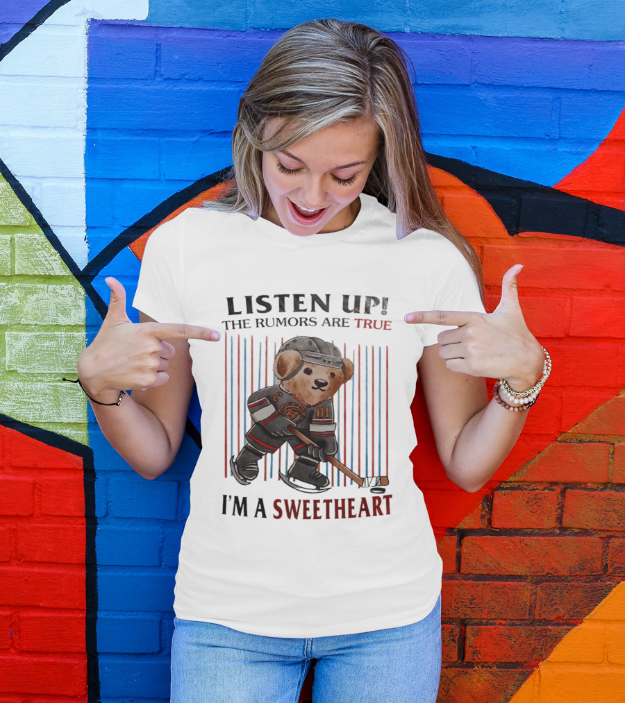 Listen Up The Rumors Are True I'm A Sweetheart Bear Hockey Player T-Shirt
