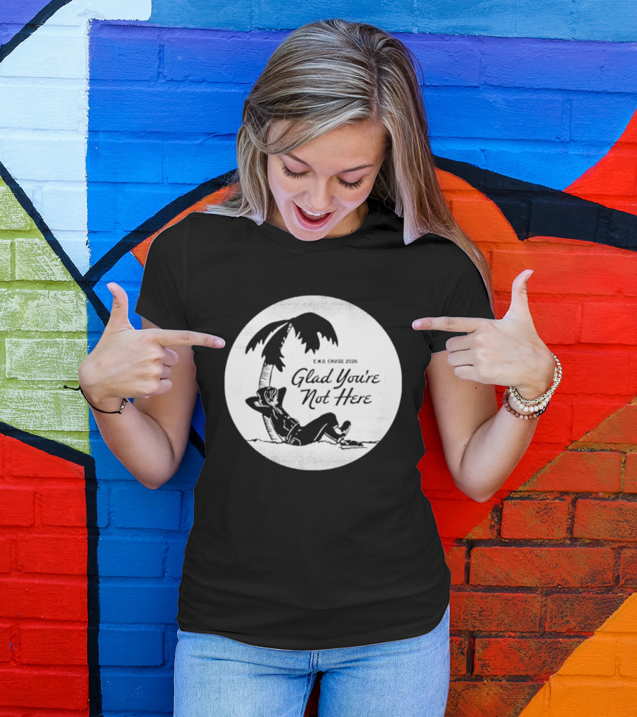 Glad You're Not Here Emo's Not Dead Cruise Palm Tree Relaxation T-Shirt